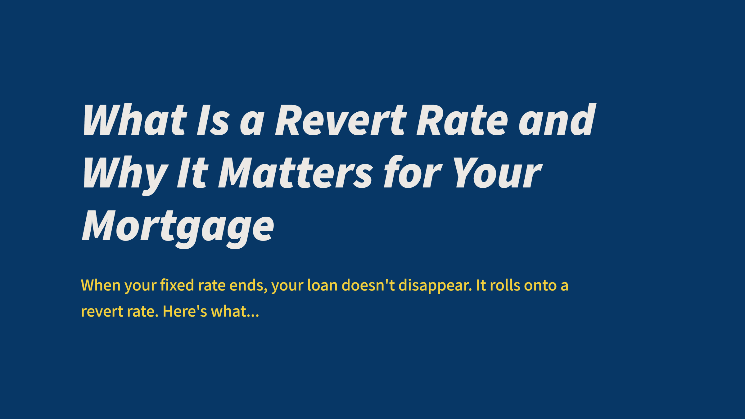 What Is a Revert Rate and Why It Matters for Your Mortgage